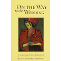 On the Way to the Wedding: Transforming the Love Relationship