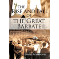 The Rise and Fall of the Great Barbate