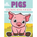 Pigs Coloring Book For Kids: Cute and unique Pigs Designs