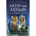 Pagan Portals - Artio and Artaois: A Journey Towards the Celtic Bear Gods