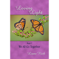 Loving Light Book 7, We All Go Together