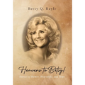 Heavens to Betsy!: Stories of Humor, Heartache, and Hope