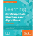 Learning JavaScript Data Structures and Algorithms - Third Edition: Write complex and powerful JavaScript code using the latest ECMAScript