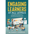 Engaging Learners at all Levels: How Adapting Elementary Strategies Can Transform and Elevate Secondary Education