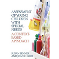 Assessment of Young Children with Special Needs: A Context-Based Approach