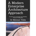 A Modern Enterprise Architecture Approach: Transform the enterprise with Mobility, Cloud, IoT & Big Data