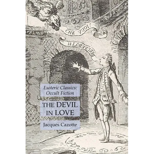 The Devil in Love: Esoteric Classics: Occult Fiction