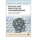 Politics and Practices of Transborderism: Identity and Education at the Mexico-Us Border