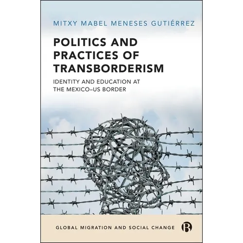 Politics and Practices of Transborderism: Identity and Education at the Mexico-Us Border