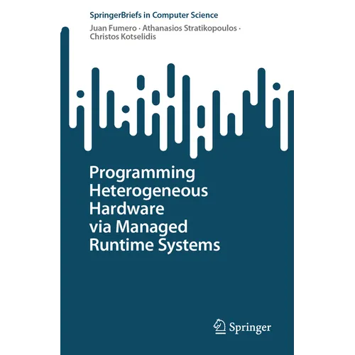 Programming Heterogeneous Hardware Via Managed Runtime Systems