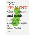 Do Ferment: Gut Boosters and Foods That Fizz.