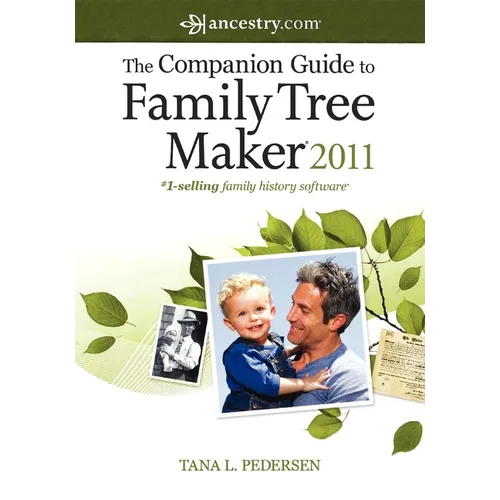 The Companion Guide to Family Tree Maker 2011