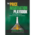 The Price Negotiation Playbook: A Practical B2B Guide for Winning Your Best Price with Confidence