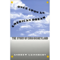 Once Upon an American Dream: The Story of Euro Disneyland