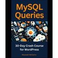 MySQL Queries: 30-Day Crash Course for WordPress