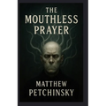 The Mouthless Prayer