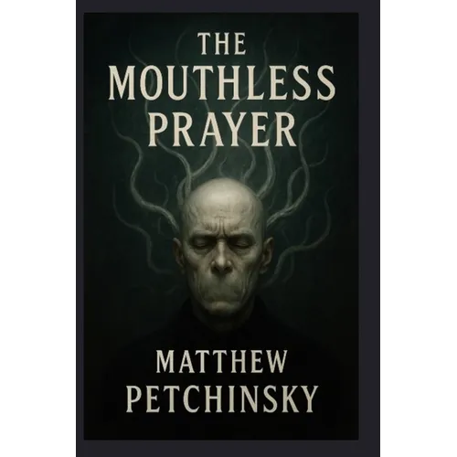 The Mouthless Prayer