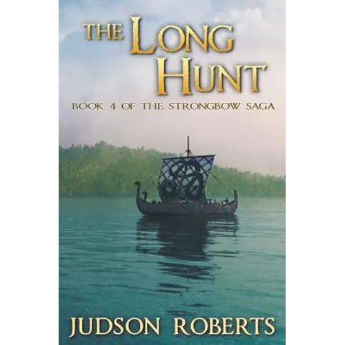 The Long Hunt: Book 4 of The Strongbow Saga