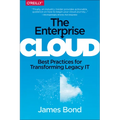 The Enterprise Cloud: Best Practices for Transforming Legacy It