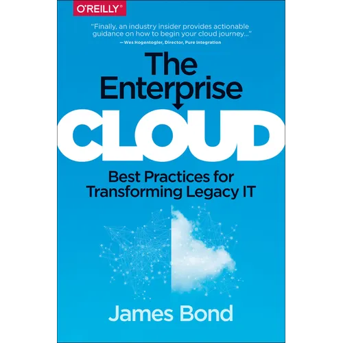 The Enterprise Cloud: Best Practices for Transforming Legacy It