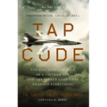 Tap Code: The Epic Survival Tale of a Vietnam POW and the Secret Code That Changed Everything