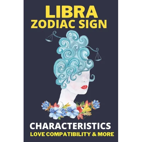 Libra zodiac sign: Astrology Characteristics, love compatibility & More