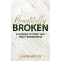 Beautifully Broken: Learning to Trust God in my Brokenness