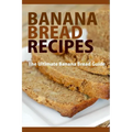 Banana Bread Recipes: The Ultimate Guide to Banana Bread Recipes