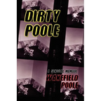 Dirty Poole: A Sensual Memoir