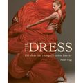 The Dress: 100 Ideas That Changed Fashion Forever