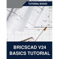 BricsCAD V24 Basics Tutorial (COLORED): A Step-by-Step Guide to CAD Design and Drafting