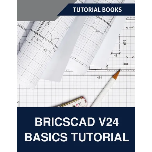 BricsCAD V24 Basics Tutorial (COLORED): A Step-by-Step Guide to CAD Design and Drafting