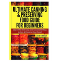 Ultimate Canning & Preserving Food Guide for Beginners