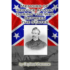 Memoirs of Service Afloat, During the War Between the States - Paperback