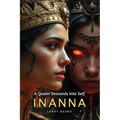 Innana: A Queen Descends Into Self
