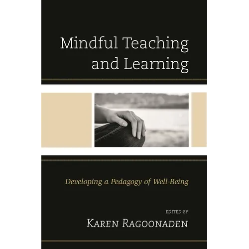Mindful Teaching and Learning: Developing a Pedagogy of Well-Being
