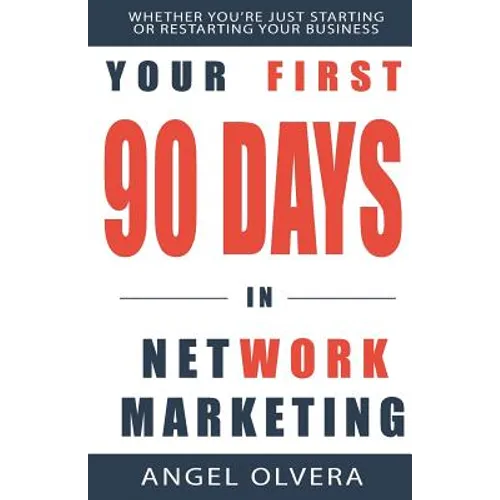 Your First 90 Days in Network Marketing