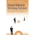 Decision Making for Technology Executives