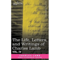 The Life, Letters, and Writings of Charles Lamb, in Six Volumes: Vol. IV