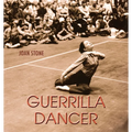 Guerrilla Dancer: Memoir of a Revolution