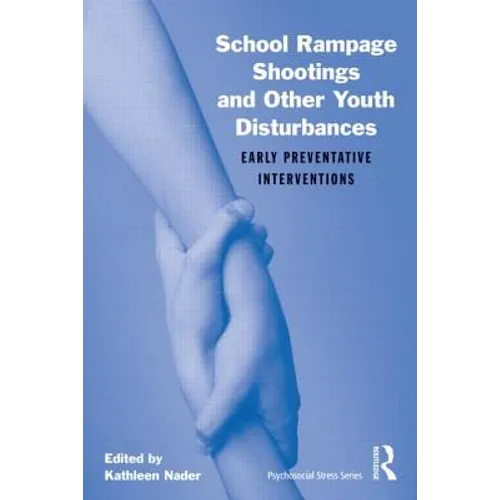 School Rampage Shootings and Other Youth Disturbances: Early Preventative Interventions [With CDROM]