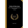 Works of Fisher Ames: With a Selection From his Speeches and Correspondence; Volume II
