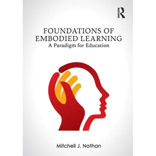 Foundations of Embodied Learning: A Paradigm for Education