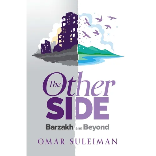 The Other Side: Barzakh and Beyond