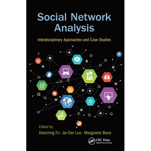 Social Network Analysis: Interdisciplinary Approaches and Case Studies