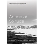 Annals of Solitude: A Year in a Hut in the Arctic