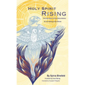 Holy Spirit Rising: The Vital Return of Our Divine Mother for the Healing of Our Planet