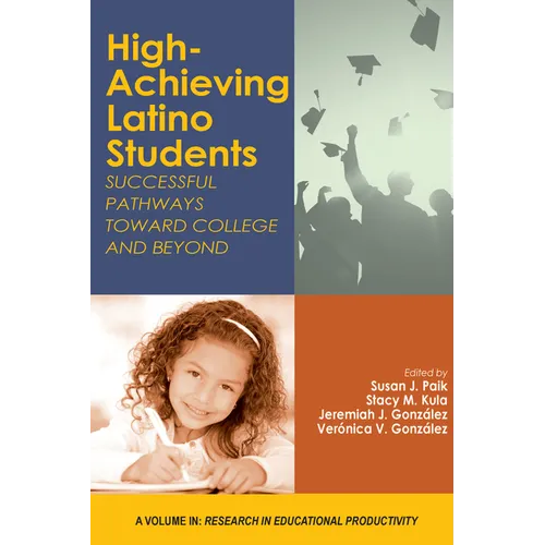 High-Achieving Latino Students: Successful Pathways Toward College and Beyond