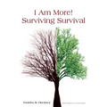 "I Am More!" - Surviving Survival
