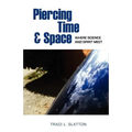 Piercing Time & Space